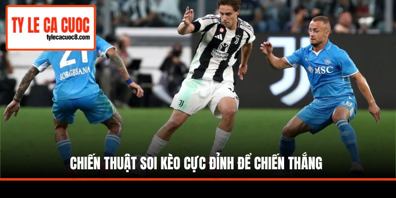 Chiến thuật soi kèo cực đỉnh để chiến thắng