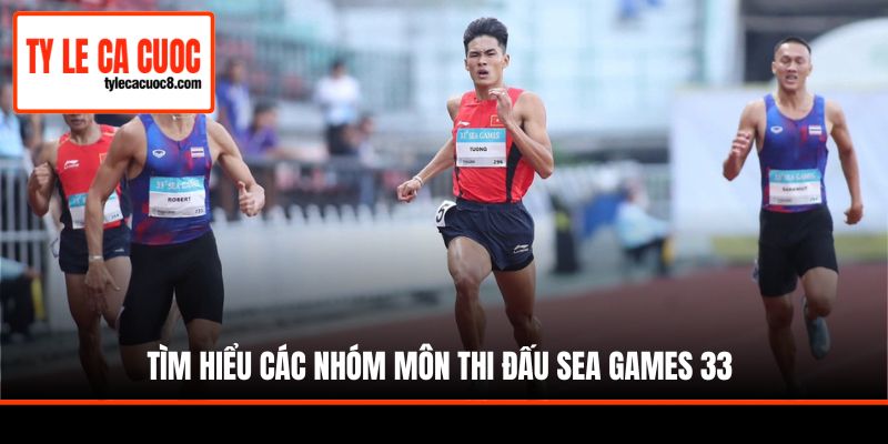 Tìm hiểu các nhóm môn thi đấu SEA Games 33