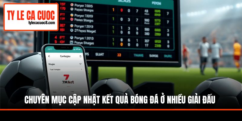 Chuyên mục cập nhật kết quả bóng đá ở nhiều giải đấu