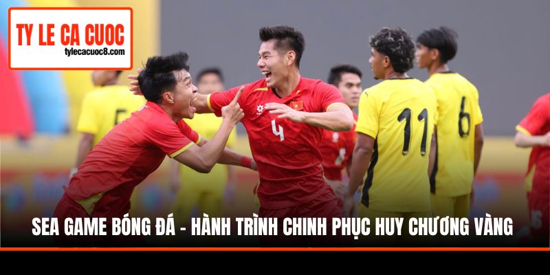 Sea Game Bóng Đá - Hành Trình Chinh Phục Huy Chương Vàng