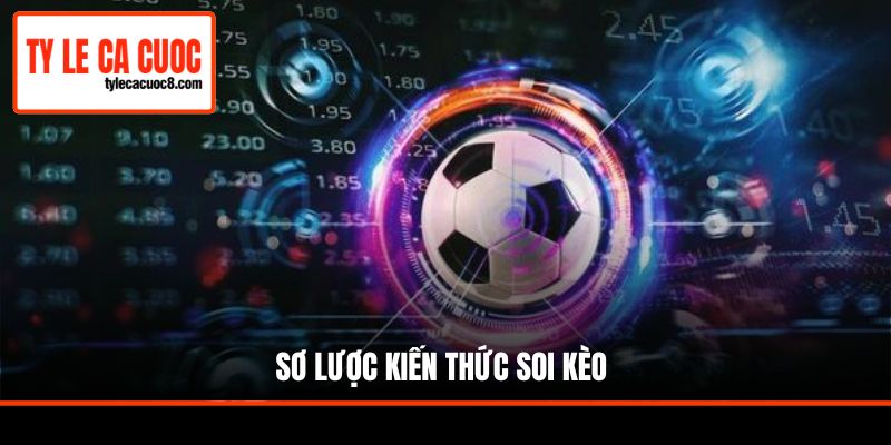 Sơ lược kiến thức soi kèo