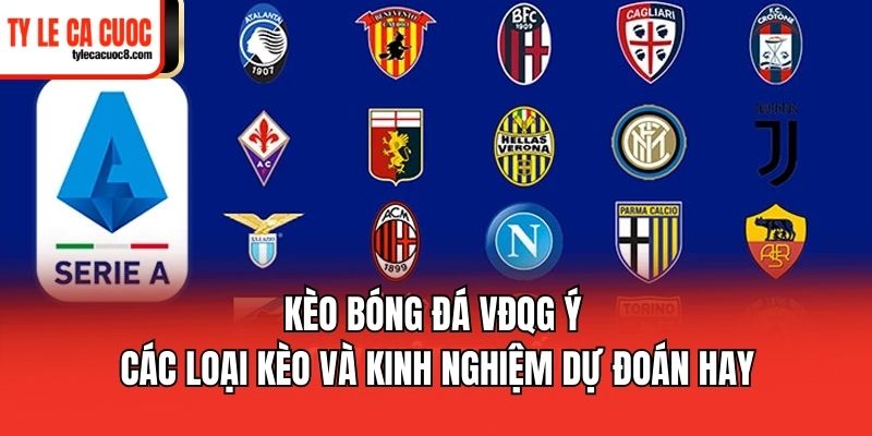 Vài điều thú vị về kèo bóng đá VĐQG Ý