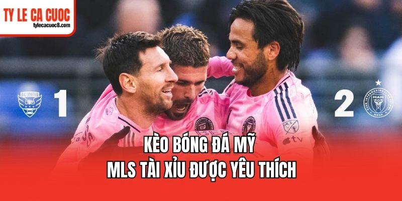 Bí quyết chốt kèo bóng đá Mỹ MLS từ cao thủ